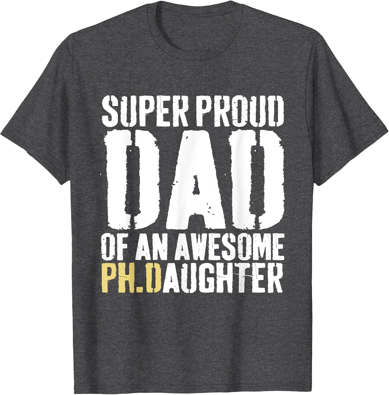 Funny PhD Dad Proud Doctorate PH.D Graduate Dad Graduation