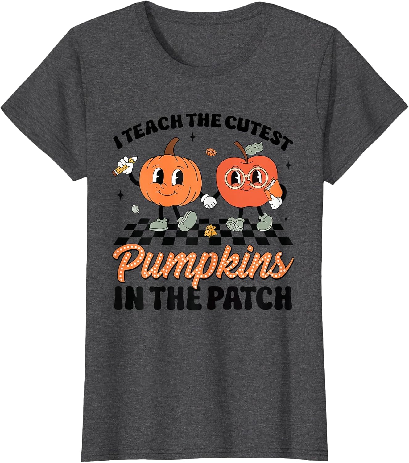 Groovy I Teach The Cutest Pumpkins in The Patch for Teacher