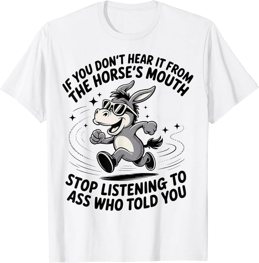 Funny If You Don't Hear It from The Horse's Mouth Stop liste