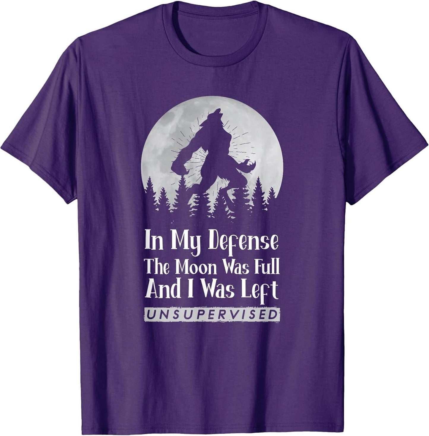 in My Defense The Moon was Full Wolf Monster Werewolf