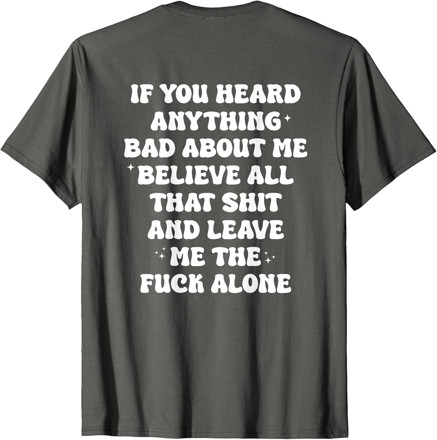 If You Heard Anything Bad About Me - Funny Quotes Men Women