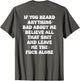 If You Heard Anything Bad About Me - Funny Quotes Men Women