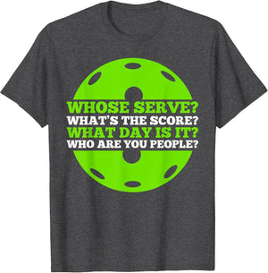 Pickleball Lover - Whose Serve What’s The Score Pickleball