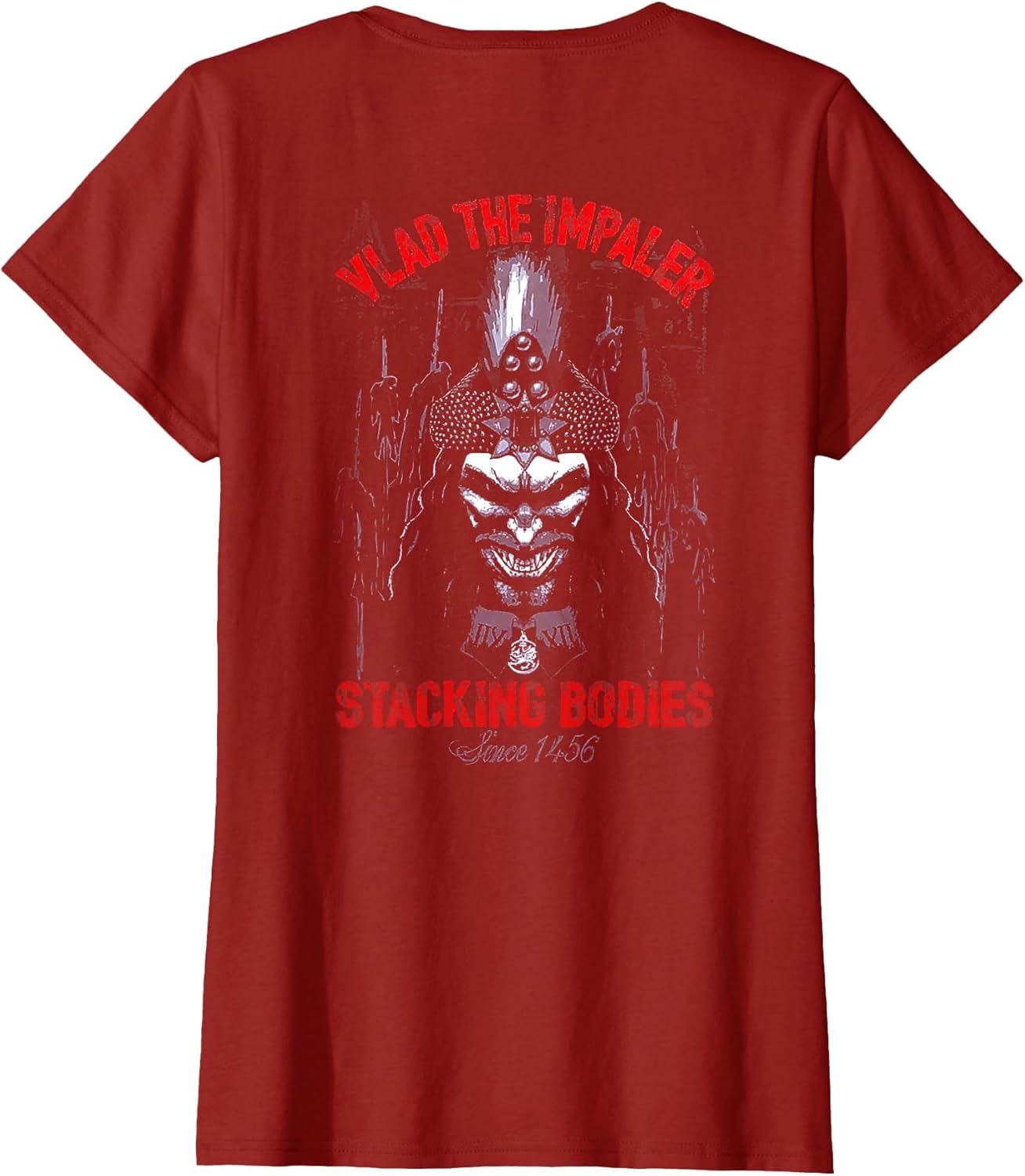 Vlad The Impaler Stacking Bodies Since 1456 (on Back)