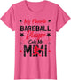 My Favorite Baseball Player Calls me Mimi for Baseball mom