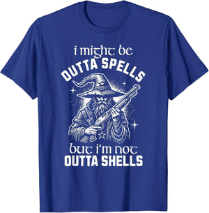 I Might Be Outta Spells But I'm Not Outta Shells Wizard