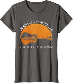 in Spite of Ourselves We'll End Up Sittin Apparel
