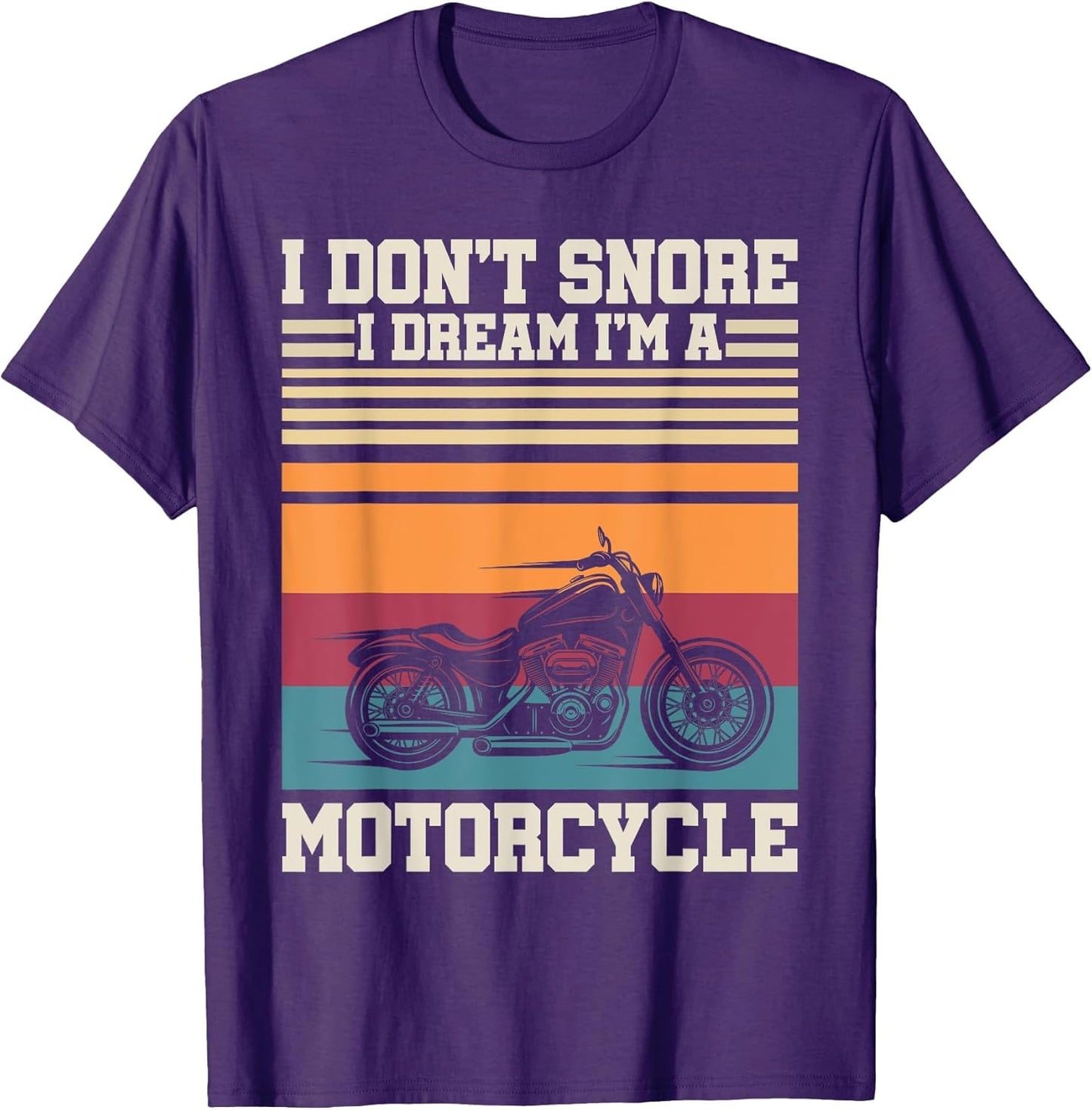 I Dont Snore I Dream Im A Motorcycle Funny Sport Retro Biker