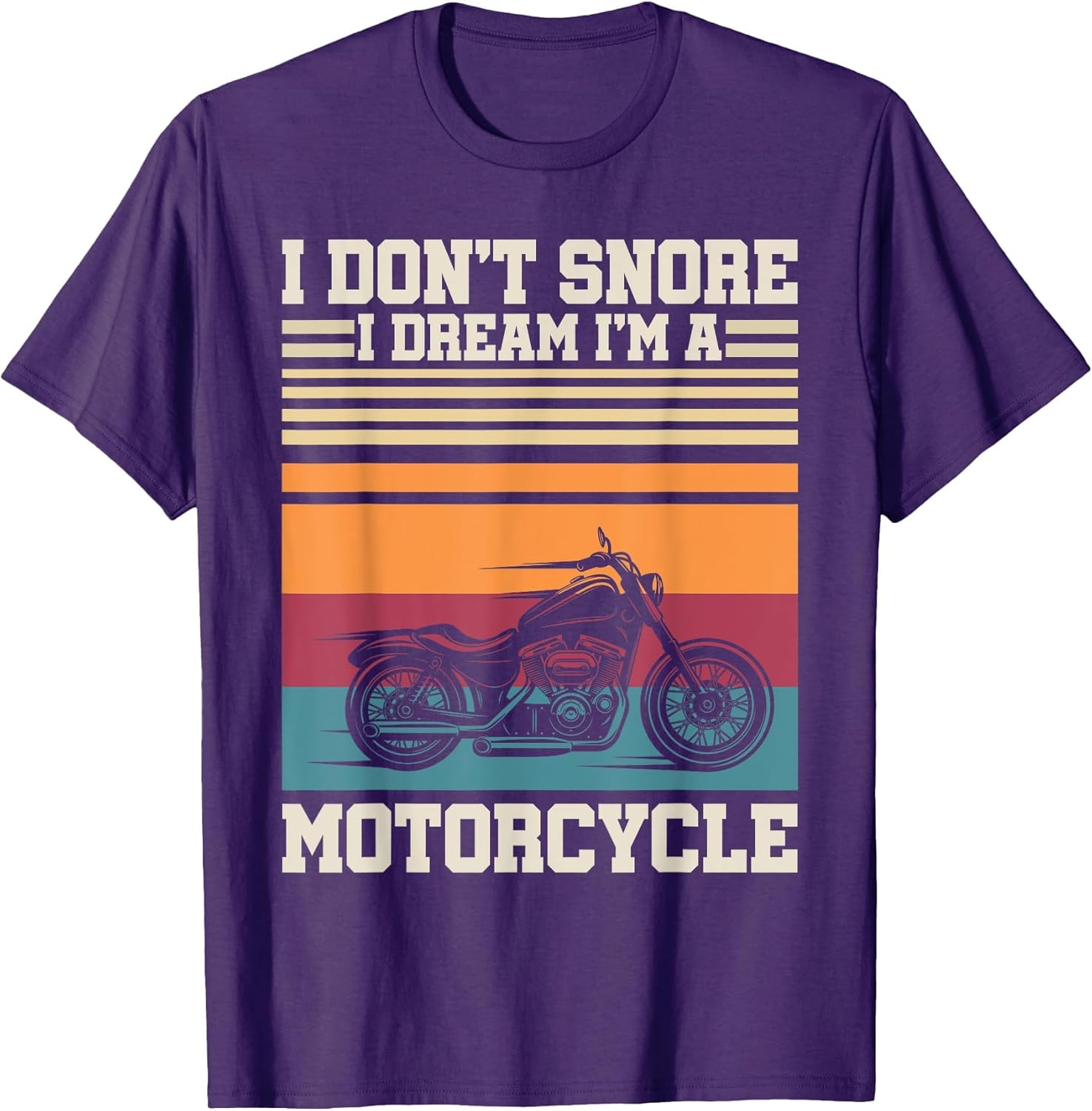 I Dont Snore I Dream Im A Motorcycle Funny Sport Retro Biker