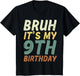 Bruh Its My 9th Birthday Retro Color 9 Bday Party Boys Girls