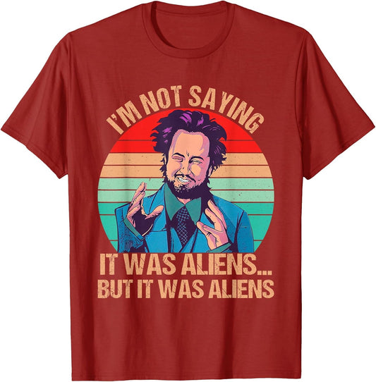 I'm Not Saying It was Aliens But It was Aliens Funny Vintage