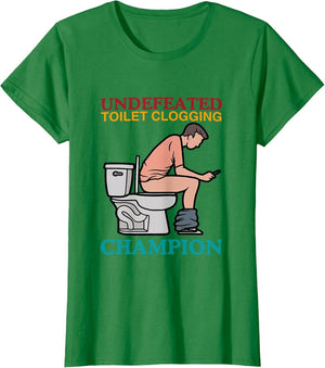 Undefeated Toilet Clogging Champion Funny Design