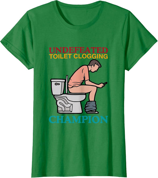 Undefeated Toilet Clogging Champion Funny Design