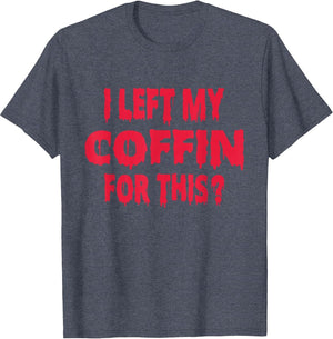 I Left My Coffin for This Funny Scary Halloween