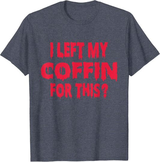 I Left My Coffin for This Funny Scary Halloween
