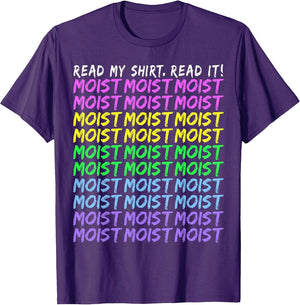 Moist Word Funny Read My Shirt for Moisture and Moist Lover