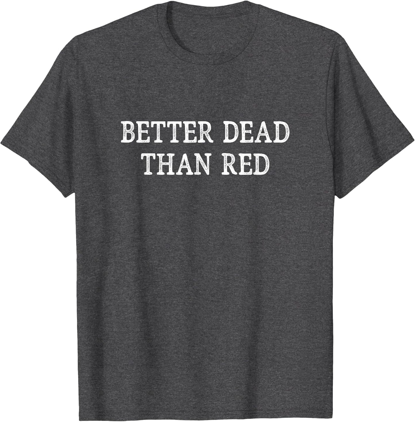 Better Dead Than Red - Vintage Style