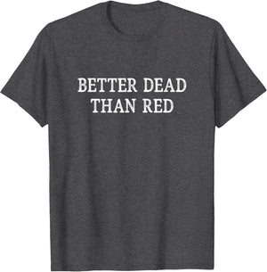 Better Dead Than Red - Vintage Style
