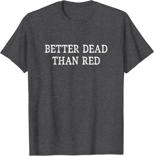 Better Dead Than Red - Vintage Style