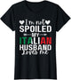 I'm Not Spoiled My Italian Husband Loves Me