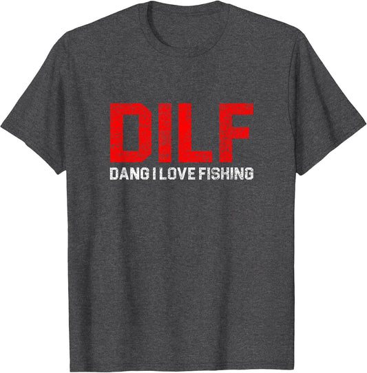 DILF Dang I Love Fishing