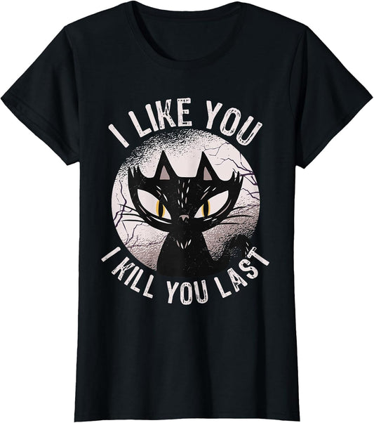 I Like You I Kill You Last Funny Horror Cat Men Women