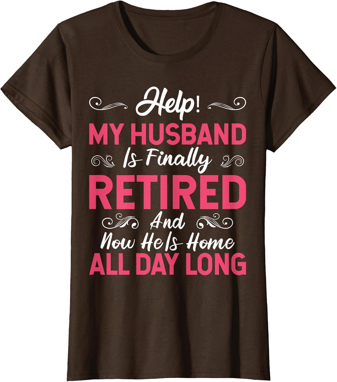 Funny My Husband is Finally Retired Retirement for Wife