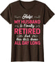 Funny My Husband is Finally Retired Retirement for Wife