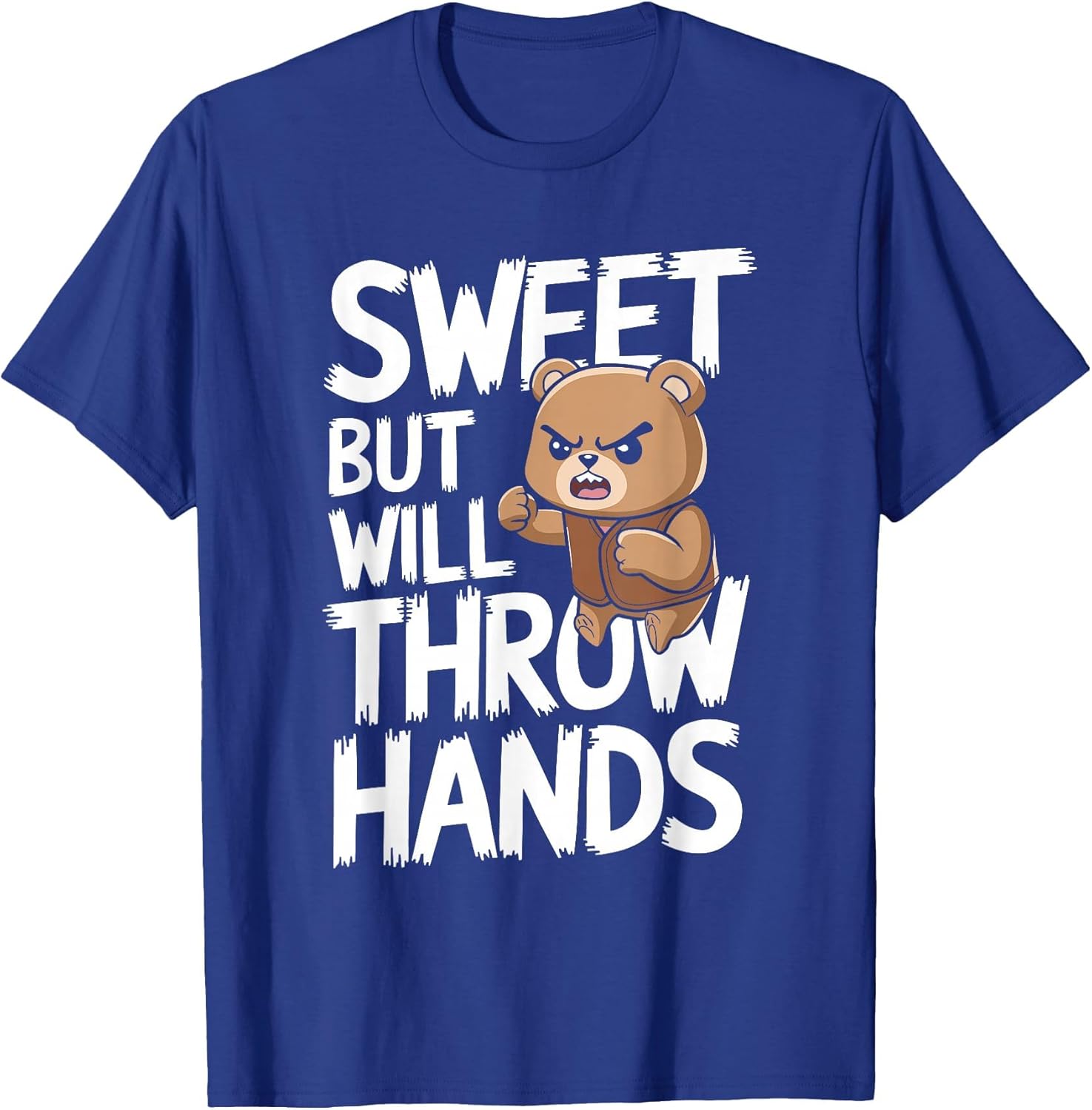 Sweet But Will Throw Hands Bear