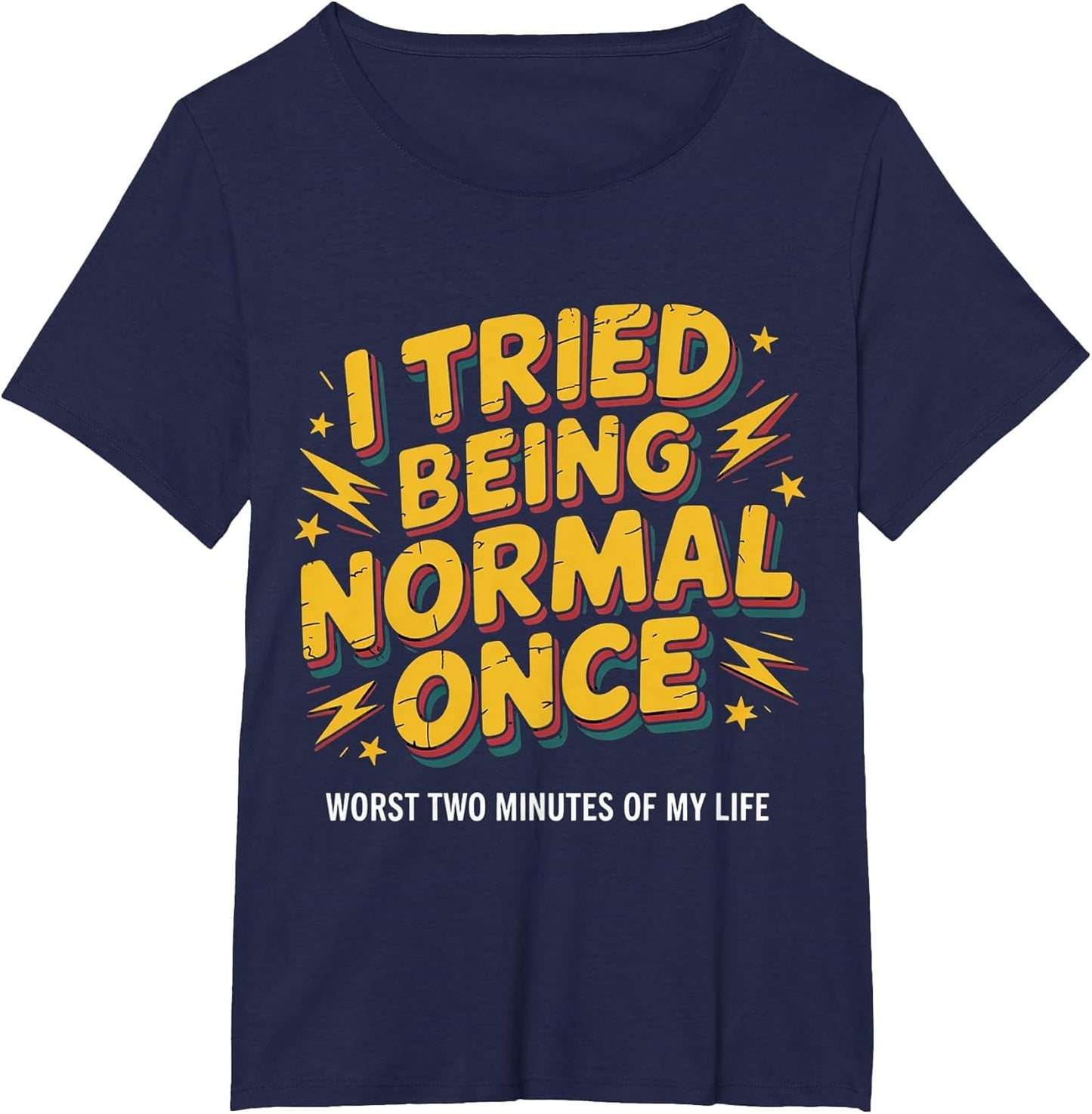 I Tried Being Normal Once Funny Quote Retro Bold Pun Humor