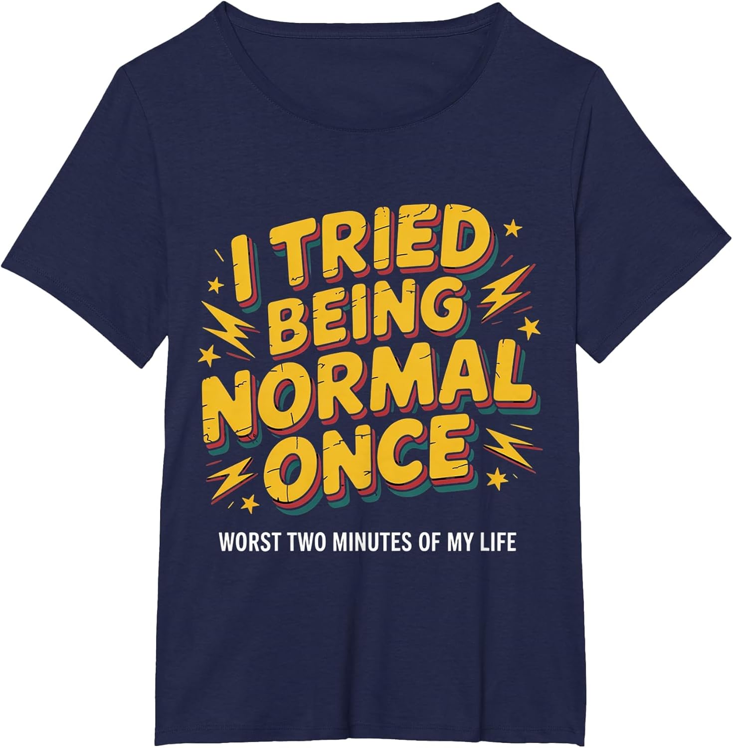 I Tried Being Normal Once Funny Quote Retro Bold Pun Humor