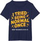 I Tried Being Normal Once Funny Quote Retro Bold Pun Humor