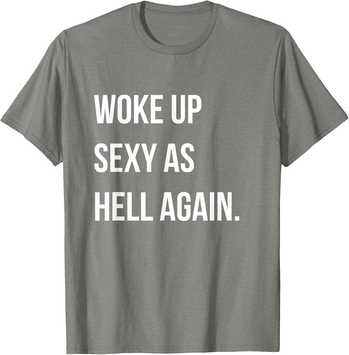 I Woke Up Sexy As Hell Again Funny Sarcastic Women Saying