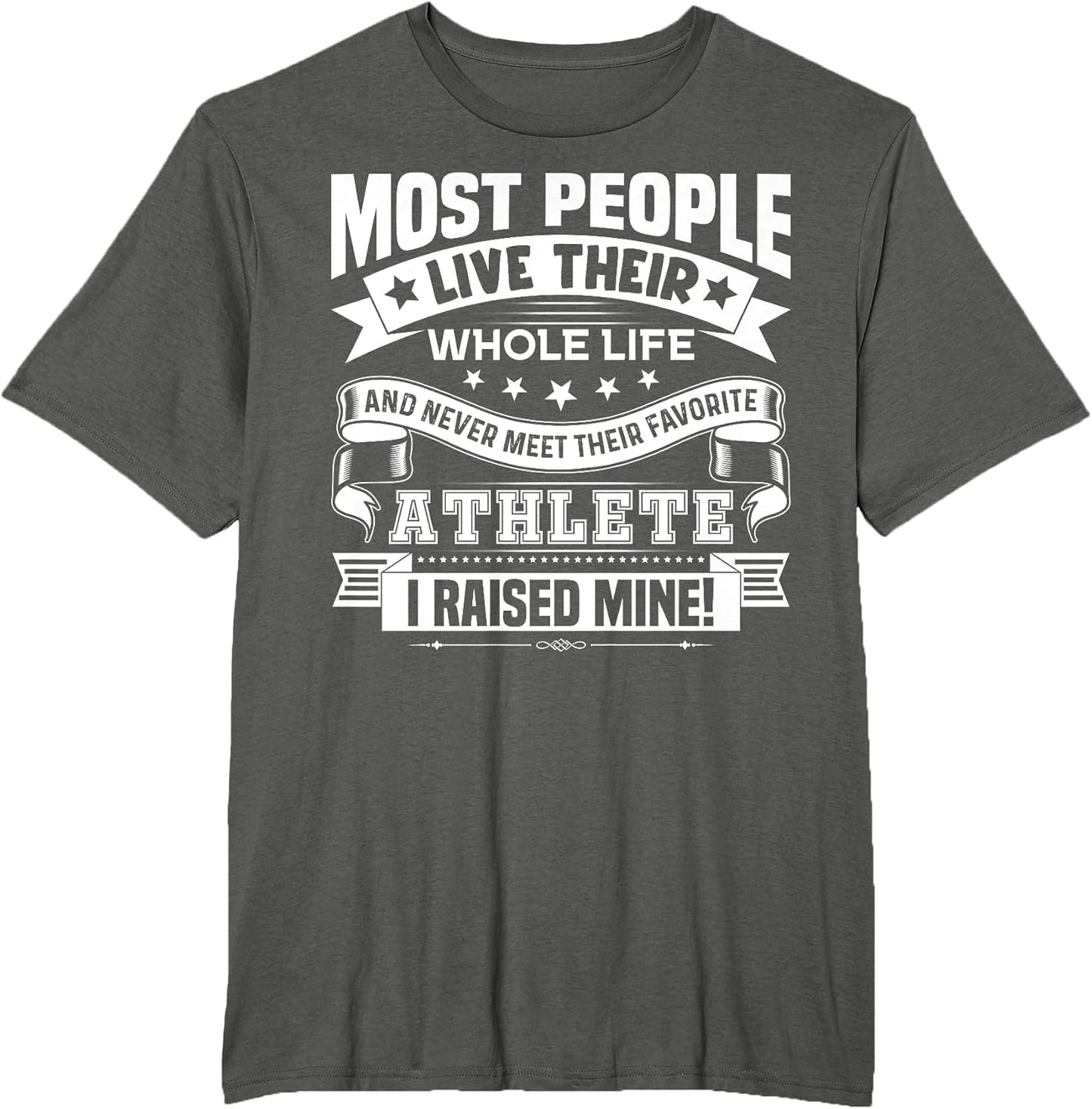 Raised Mine Favorite Athlete Proud Mom Dad of Sport Athlete