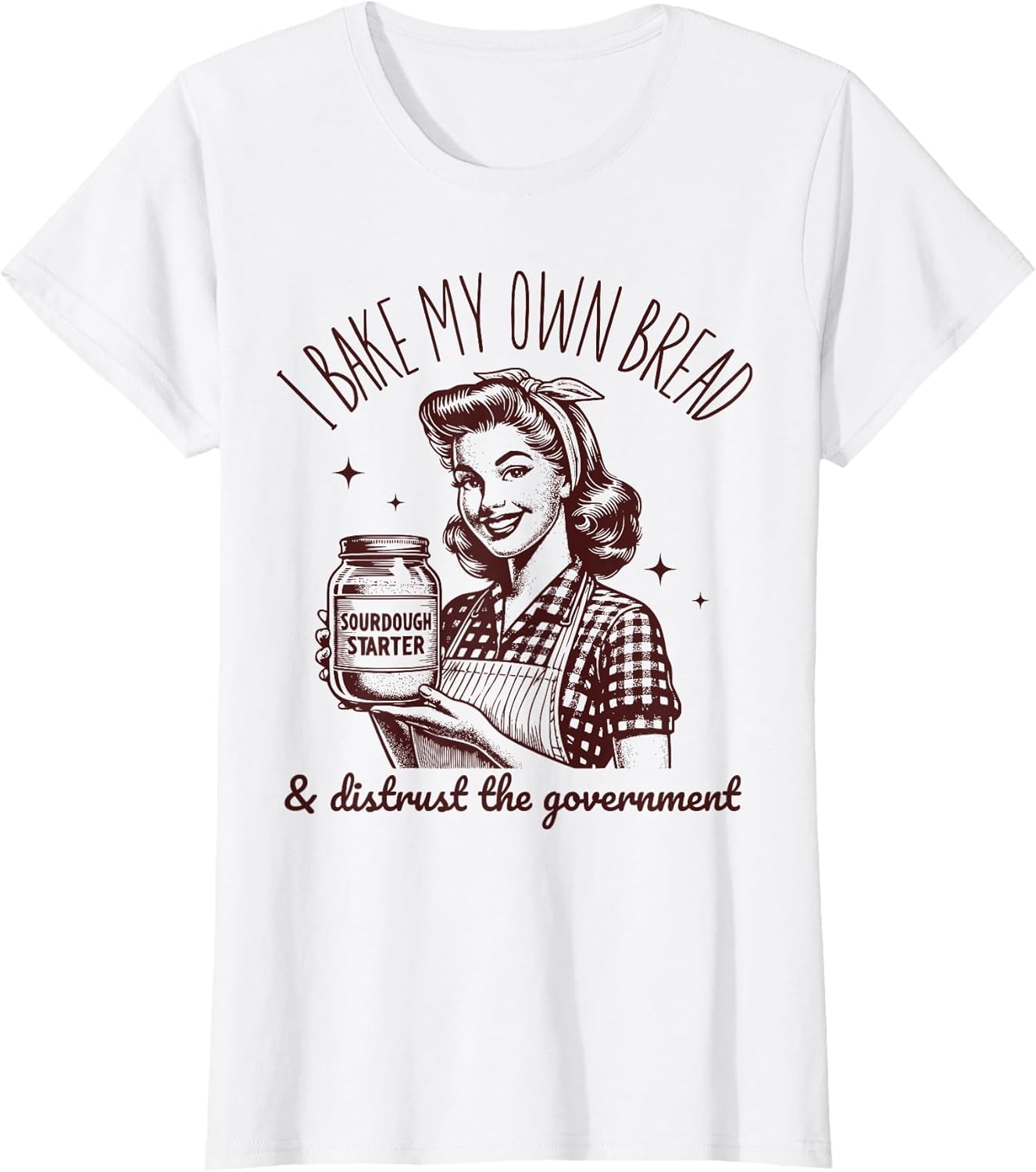 I Bake My Own Bread Funny Sourdough Starter Vintage Ironic