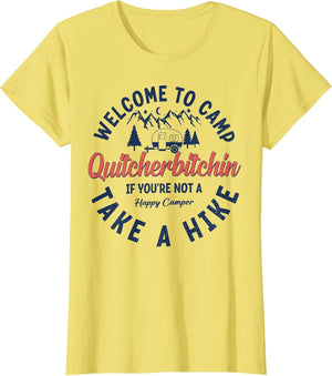 Welcome to Camp Quitcherbitchin If You Not A Happy Camper