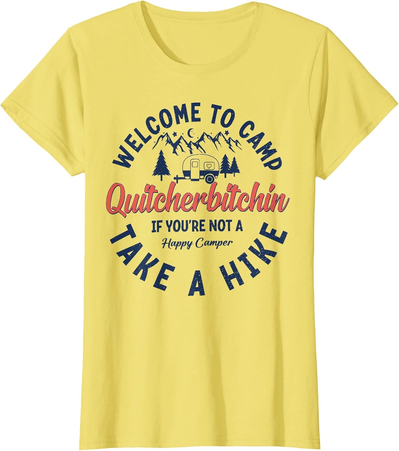 Welcome to Camp Quitcherbitchin If You Not A Happy Camper