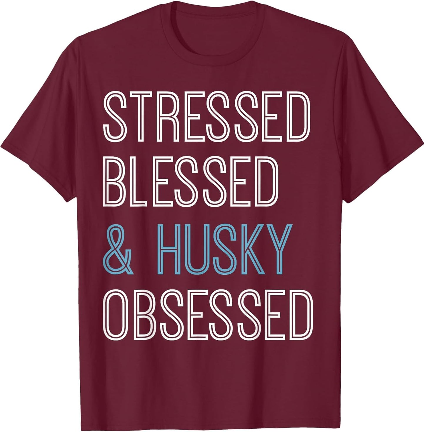 Stressed Blessed & Husky Obsessed - Siberian Husky