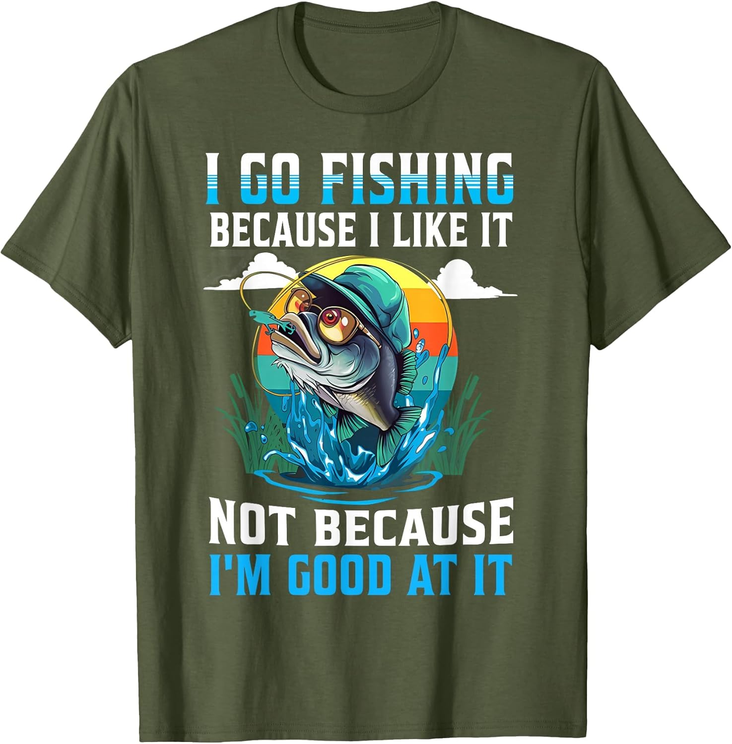I-Go Fishing Because I-Like It Not Because I'm Good at It