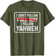I Don't Follow Y'all Way I Follow Yahweh Christian
