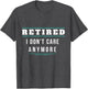 Retired - I Don't Care Anymore | Funny Retirement Joke