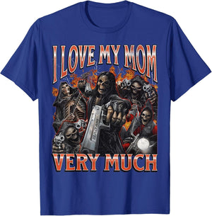 I Love My Mom Very Much Funny Hard Skeleton Meme Bootleg