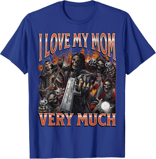 I Love My Mom Very Much Funny Hard Skeleton Meme Bootleg