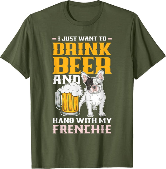 Drink Beer & Hang with My Frenchie Funny French Bulldog Dad