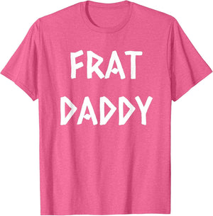 Frat Daddy Funny Fraternity Frat Boy