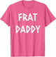 Frat Daddy Funny Fraternity Frat Boy