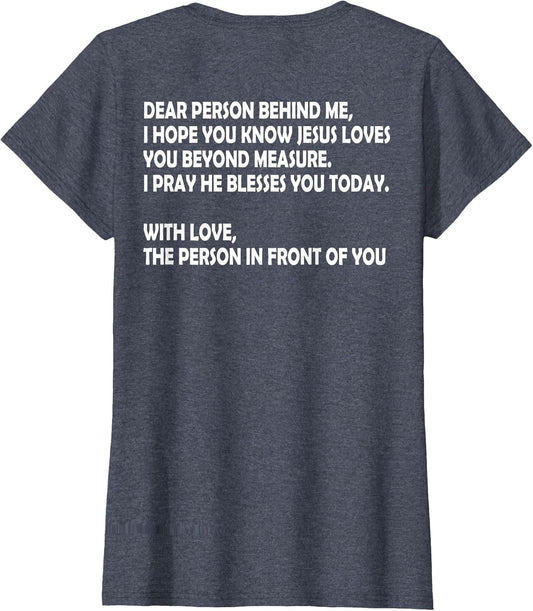 Dear Person Behind Me I Hope You Know Jesus Loves You (Back)