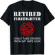 Funny Retired Firefighter Retirement