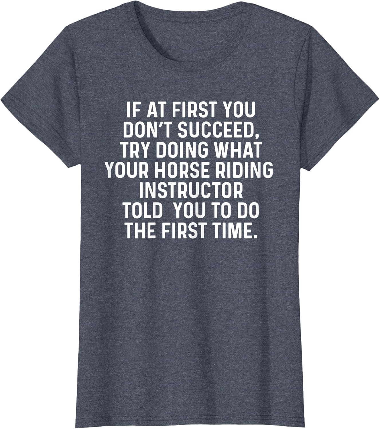 If at First You Don't Succeed Funny Horse Riding Instructor