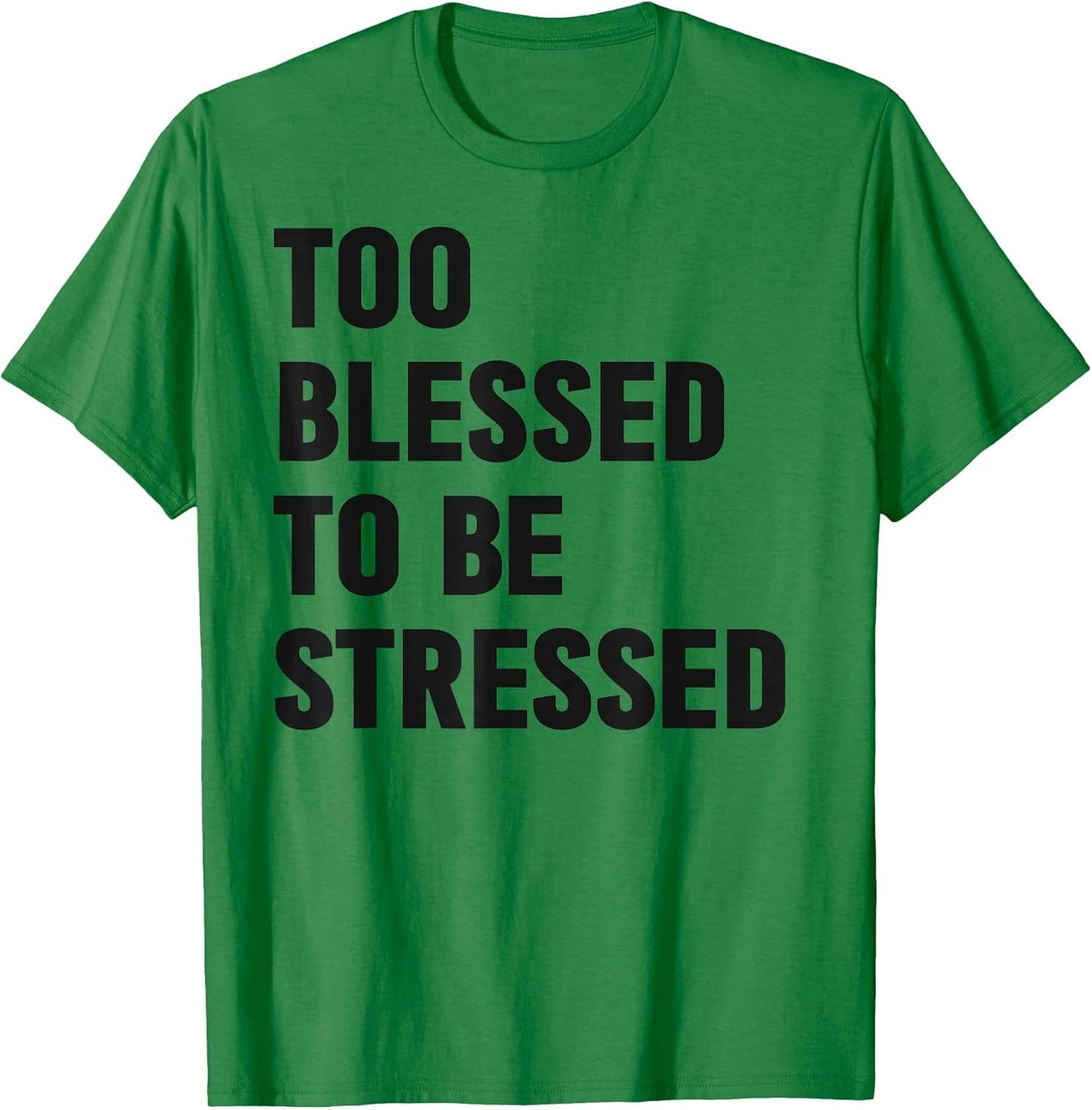 Too Blessed to Be Stressed Christian Church Camp Green